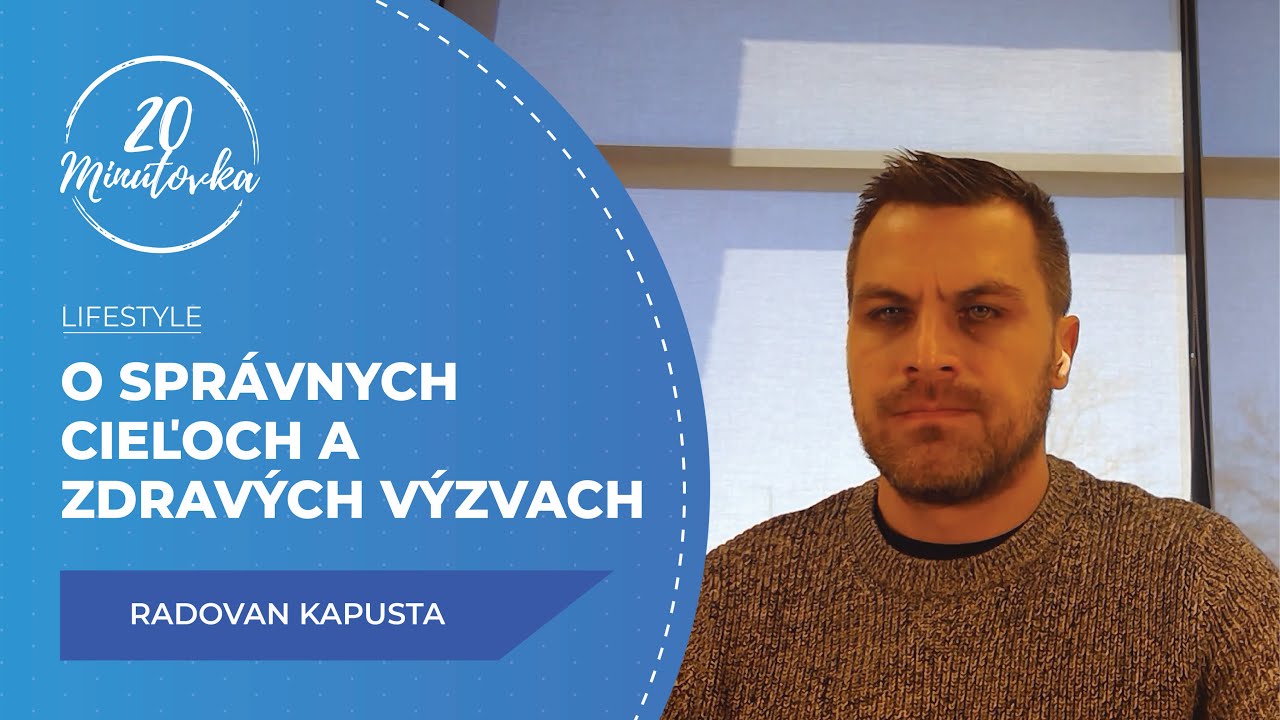 O správnych cieľoch a zdravých výzvach - Radovan Kapusta