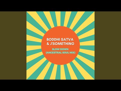 Slow Down (Ancestral Soul Mix)