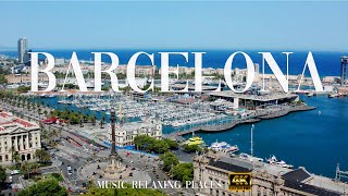 Barcelona Spain 4K - Deep Relaxing Music, Calm Music, Study Music - 4K Video UltraHD