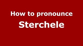 How to pronounce Sterchele