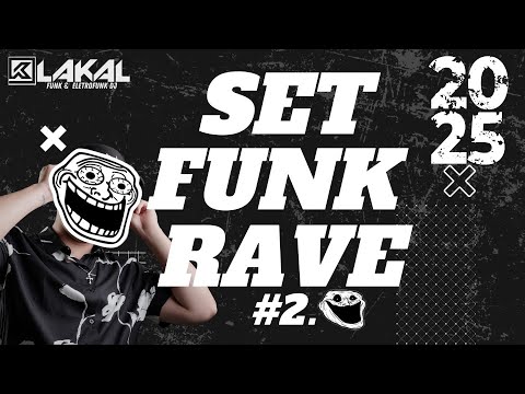 SET FUNK RAVE 2025  #2 🔥🔥 - DJ LAKAL