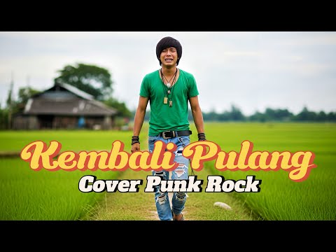 KEMBALI PULANG - KANGEN BAND (COVER PUNK ROCK) 🎧🎧