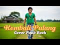 KEMBALI PULANG KANGEN BAND COVER PUNK ROCK