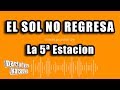Party Tyme Karaoke - El Sol No Regresa (Made Popular By La 5ª Estacion) [Karaoke Version]