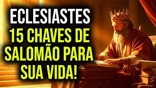 🕊️ 15 CHAVES PODEROSAS EM ECLESIASTES PARA VIVER COM SABEDORIA NO DIA A DIA