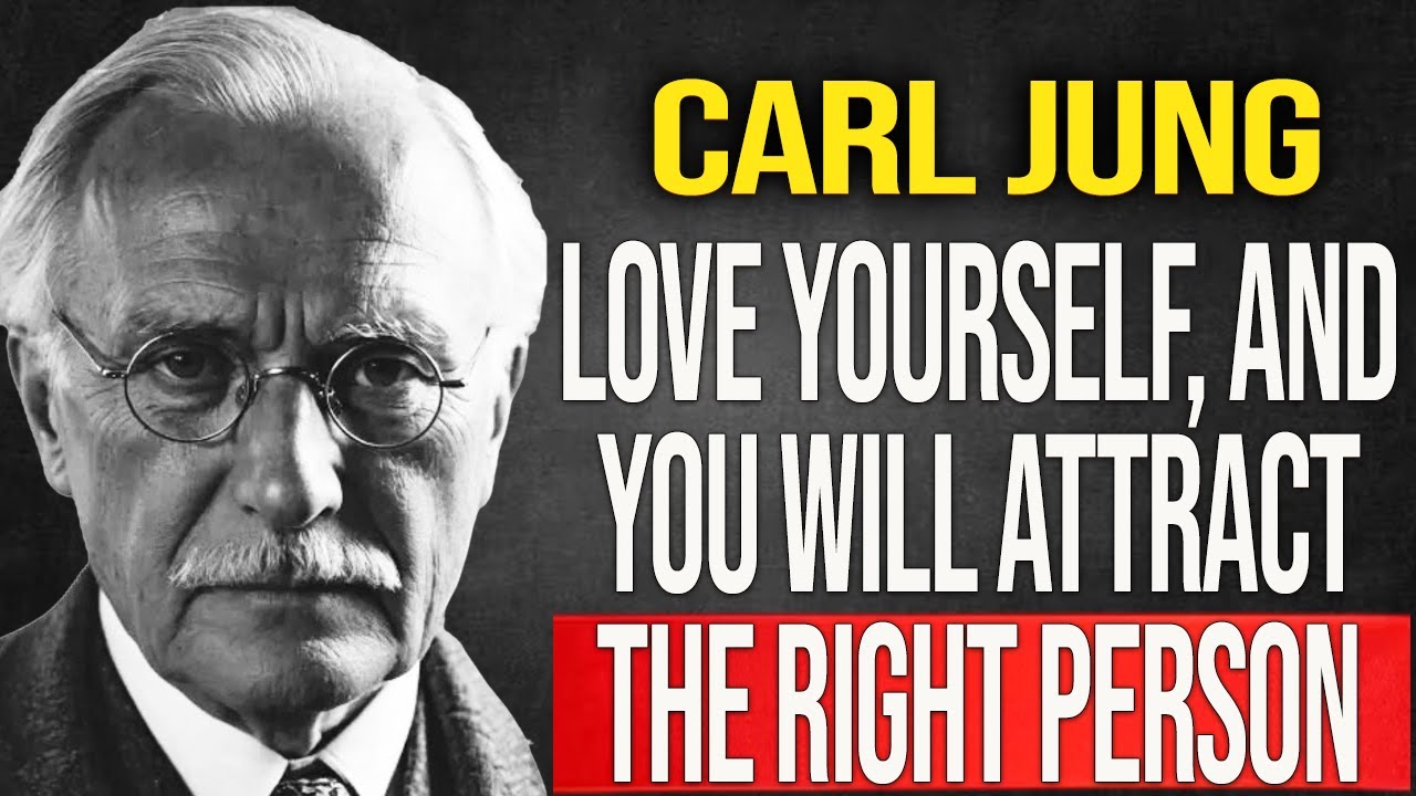 When you love yourself enough, you will attract the right person - Carl Jung
