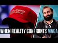 Here's What Happens When MAGA Is Confronted With Reality