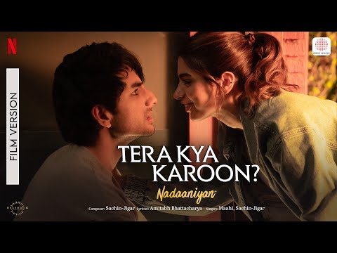 Kya Karoon? | Film Version | Nadaaniyan | Khushi, Ibrahim  | Sachin-Jigar, Maahi, Amitabh