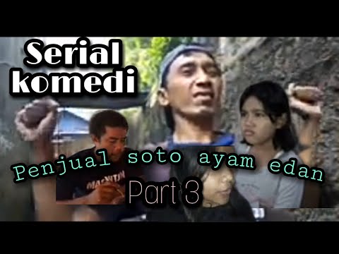 serial-komedi-penjual-soto-ayam-edan-part-3
