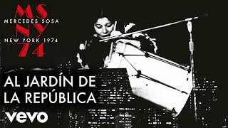 Mercedes Sosa - Al Jardín de la República (En Vivo NY) (Official Video)