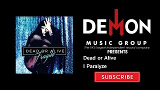 Dead or Alive - I Paralyze