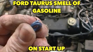 Ford Taurus bad injector O rings...Gasoline smell on start up.