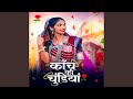 Kanch Ki Chudiya