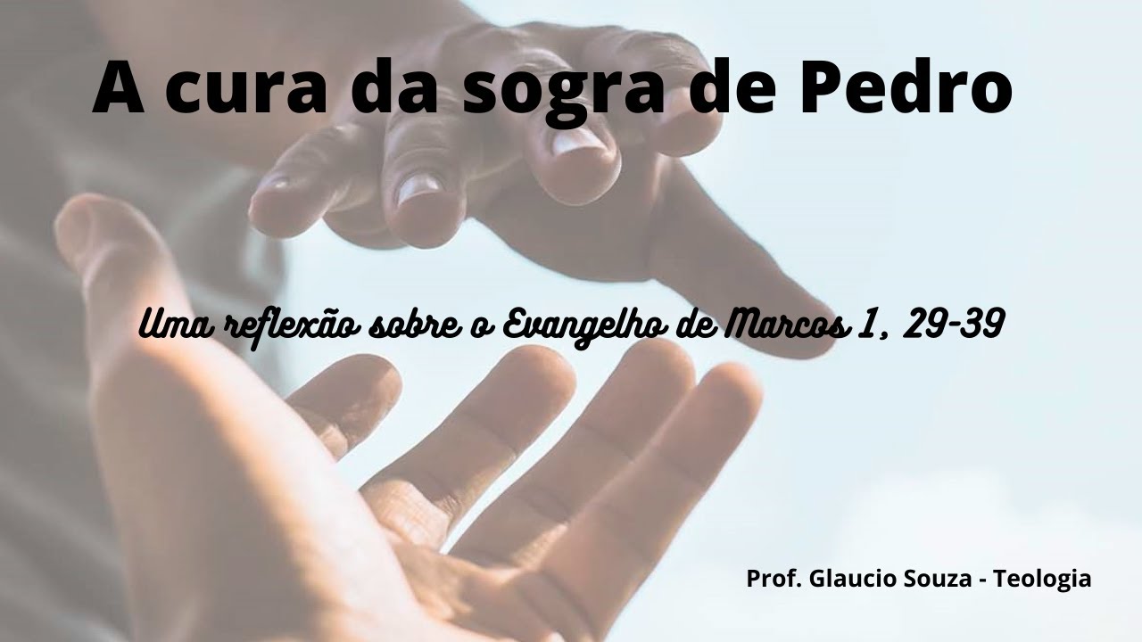 A cura  da sogra de Pedro (Mc 1, 29-39)