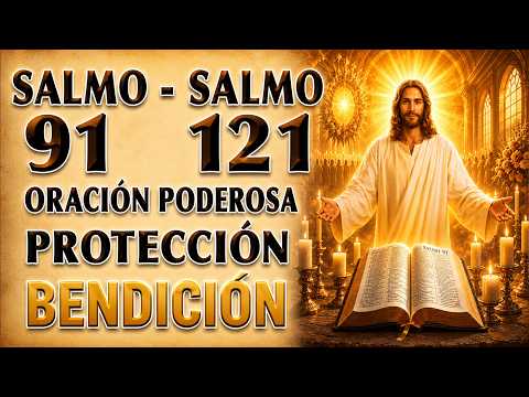 SALMO 91 Y SALMO 121 - PODEROSA ORACIÓN PARA PROTECCIÓN, BENDICIÓN, Y TRUST IN DIOS