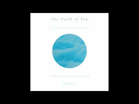The Death Of Pop - Nowhere