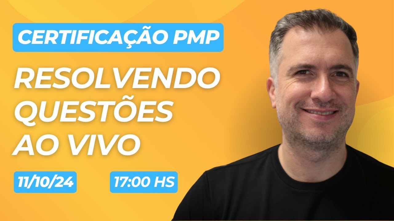 (AO VIVO) Resolvendo questões da Certificação PMP - 11/10/24