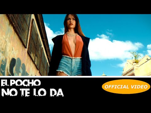 EL POCHO - NO TE LO DA - (OFFICIAL VIDEO) REGGAETON 2018 / CUBATON 2018