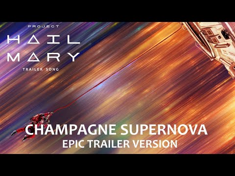 PROJECT HAIL MARY Trailer 2 Song | (Champagne Supernova - Oasis) | EPIC VERSION