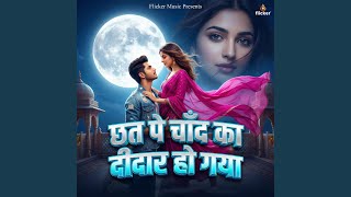 Download lagu Chhat Pe Chand Ka Deedar Ho Gaya mp3