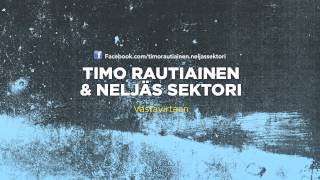 Timo Rautiainen & Neljäs sektori - Vastavirtaan