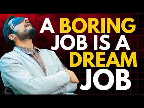 Here’s Why You Want A Really Boring Job - Financial Education