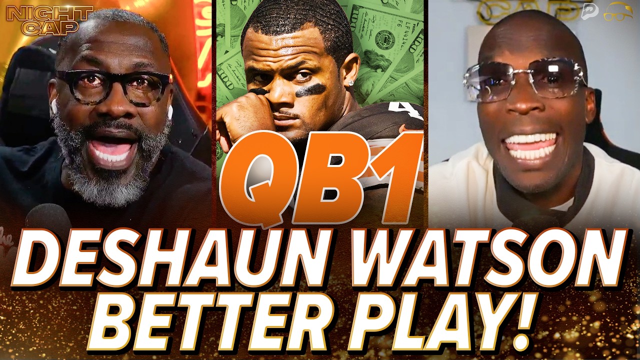 Unc & Ocho say Deshaun Watson BETTER PLAY after STEALING all that money from the Browns! | Nightcap