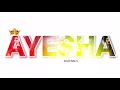 Ayesha Name Status Ayesha Whatsapp Name Status Ayesha Best Love Name Status Ayesha