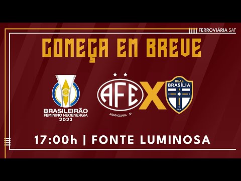 Brasileirão Feminino - Ferroviária x Real Brasília - 14.05.2023!
