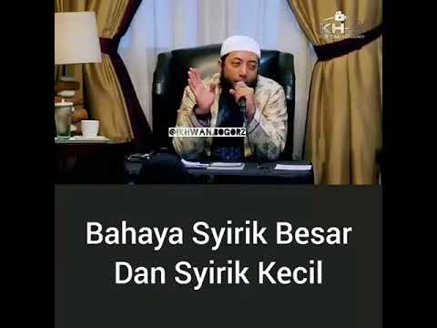 BAHAYA SYIRIK BESAR & SYIRIK KECIL oleh Ustad Dr. Khalid Basalamah