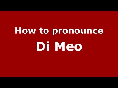 How to pronounce Di Meo (Italian/Italy) - PronounceNames.com