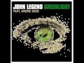 John Legend ft Andre 3000-Green light