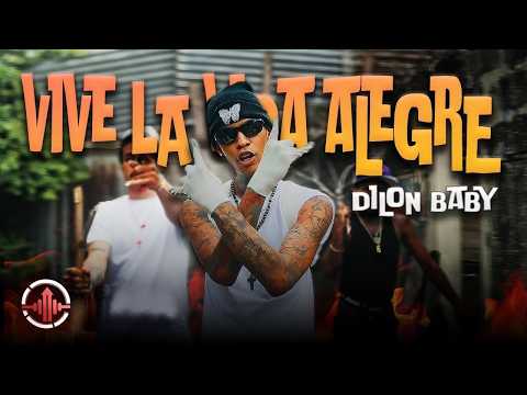 Dilon Baby - Vive La Vida Alegre ???? (Video Oficial)
