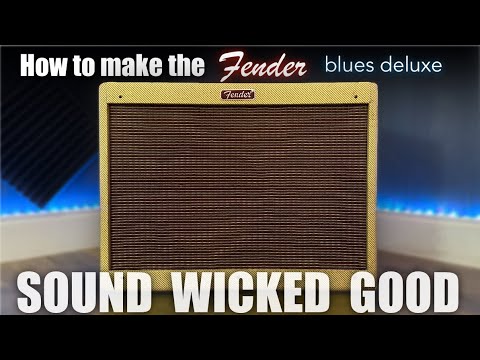 How to make the Fender Blues Deluxe sound WICKED good!