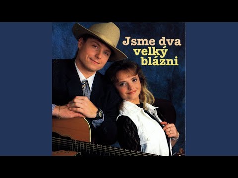 Jsme Dva Velký Blázni
