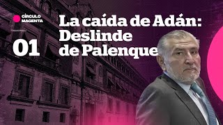 Círculo Magenta: La caída de Adán… Deslinde de Palenque
