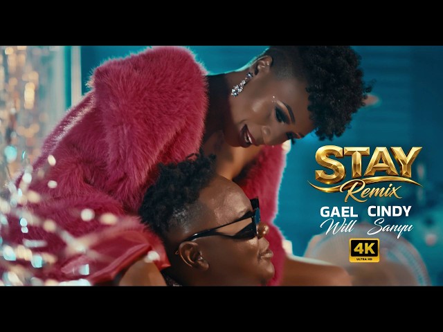 Gael Will ft Cindy Sanyu – Stay Remix [Official Music Video]