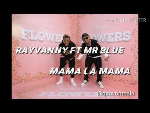 Rayvanny ft Mr Blue _ Mama lyrics