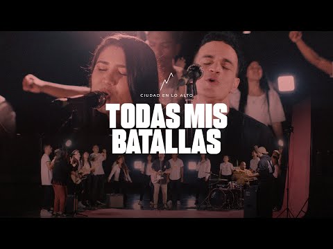 Ciudad en lo Alto | Todas Mis Batallas (Videoclip Oficial)