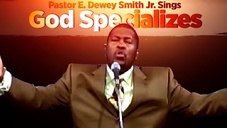 &#39;God Specializes&#39;(Ricky Smiley Favorite)- Pastor E.Dewey Smith Jr. Singing Hymn Old School Saints