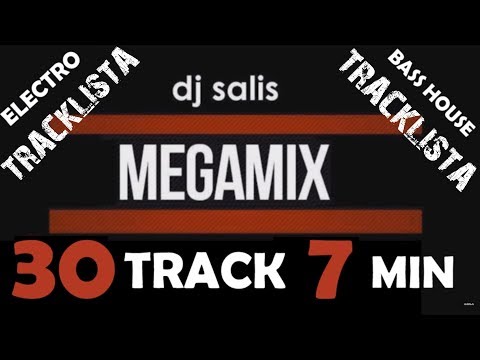 BASS HOUSE & BASSLINE & ELECTRO MIX - 30 IN 7 MIN & TRACKLIST