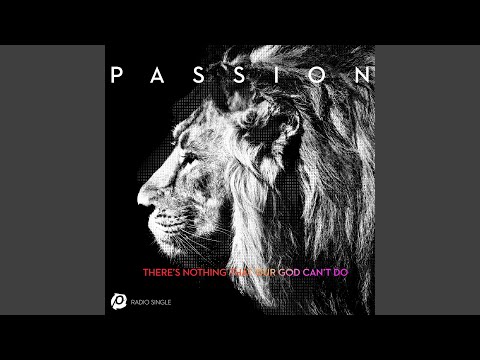 There’s Nothing That Our God Can’t Do (Radio Version)