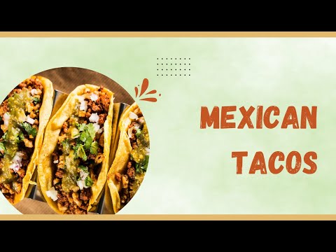 Mexican Tacos | Foddies | World cuisine | Traditional food | Ethic recipes |Mexico