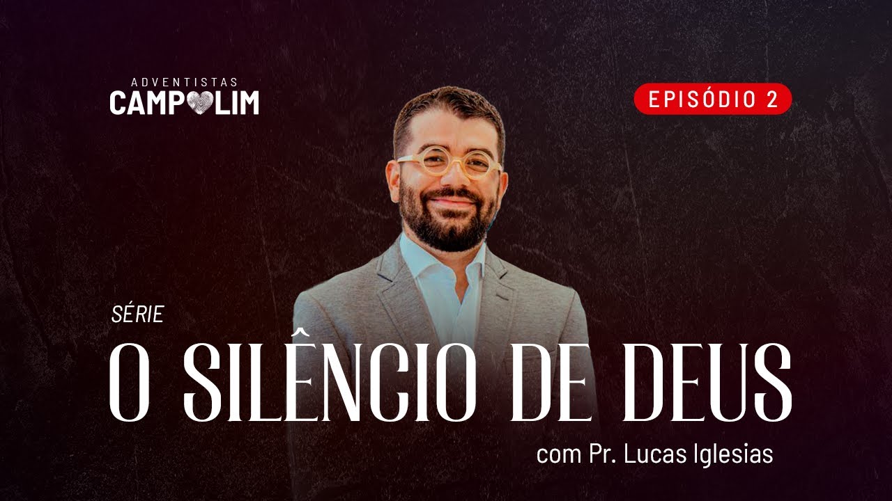 IASD Campolim | Culto Sábado | Série O Silêncio de Deus | Episódio 2
