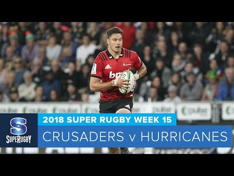 HIGHLIGHTS: 2018 Super Rugby Week 15: Crusaders v Hurricanes