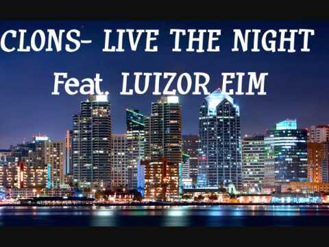 CLONS- live the night feat. Luizor EIM