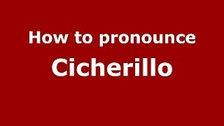 How to pronounce Cicherillo