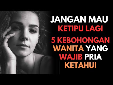 5 Kebohongan Sering Wanita Lakukan yang Wajib Pria Ketahui, JANGAN MAU KETIPU LAGI!!