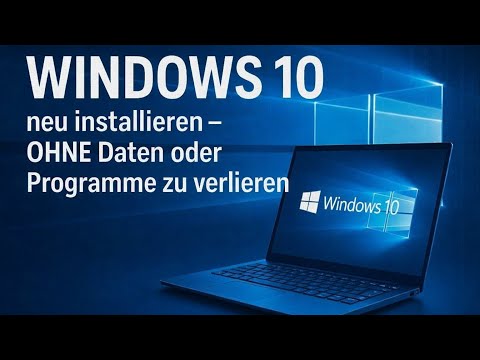 Windows 10 neu installieren – OHNE Daten oder Programme zu verlieren!