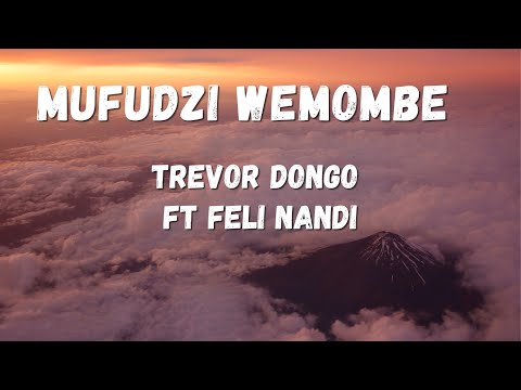 Trevor Dongo, Feli Nandi  Mufudzi Wemombe Lyrics 🎵
